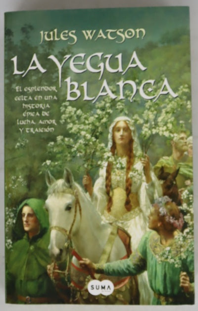 La yegua blanca el esplendor celta en una historia épica de lucha, amor y traición