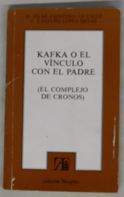 Kafka o el vínculo con el padre (el complejo Cronos)