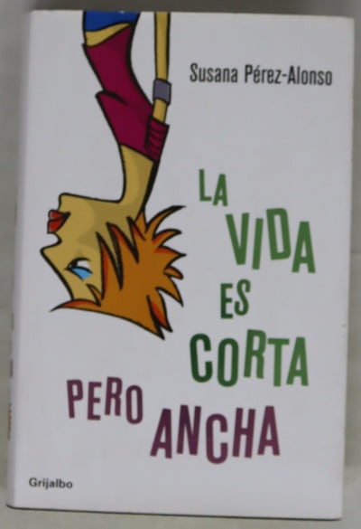 La vida es corta pero ancha