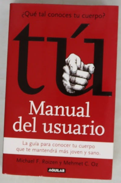 Tú manual del usuario : ¿qué tal conoces tu cuerpo?