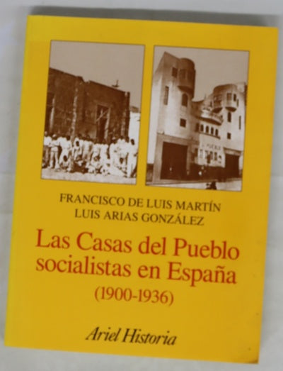 Las casas del pueblo socialistas en España (1900-1936) estudio social y arquitectónico