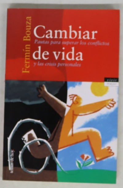 Cambiar de vida pautas para superar los conflictos y las crisis personales