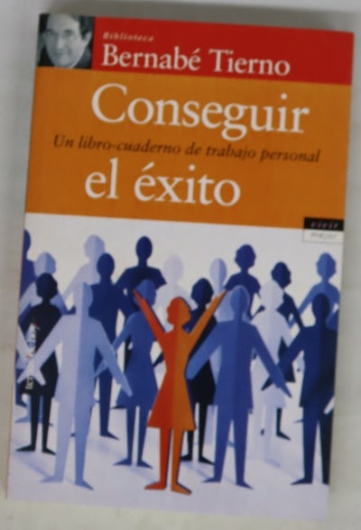 Conseguir el éxito un libro-cuaderno de trabajo personal