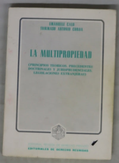 La multipropiedad (principios teóricos, precedentes doctrinales y jurisprudenciales, legislaciones extranjeras)