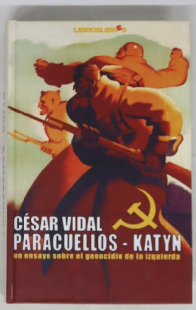 Paracuellos-Katyn un ensayo sobre el genocidio de la izquierda
