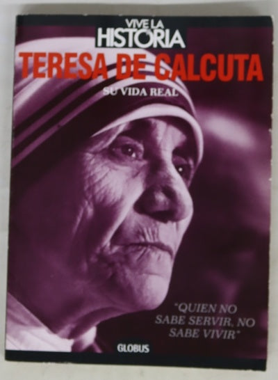 Teresa de Calcuta "quien no sabe servir, no sabe vivir"