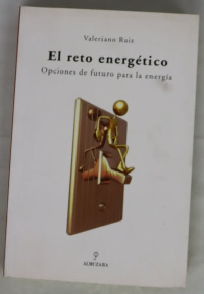 El reto energético opciones de futuro para la energía