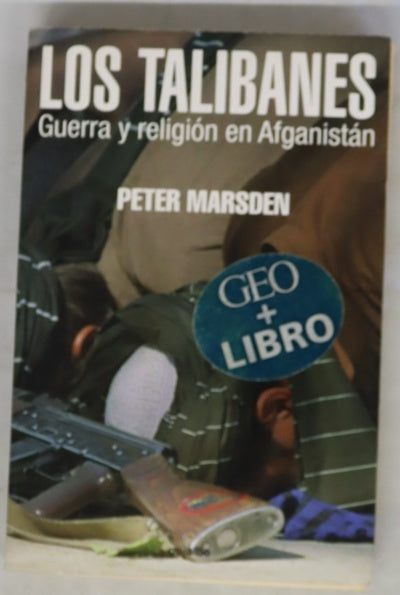 Los talibanes guerra y religión en Afganistán