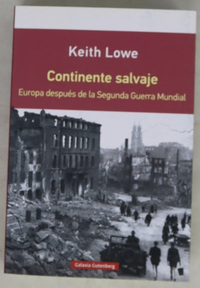 Continente salvaje : Europa después de la Segunda Guerra Mundial