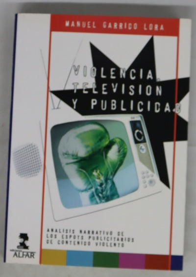 Violencia, televisión y publicidad análisis narrativo de los espots publicitarios de contenido violento
