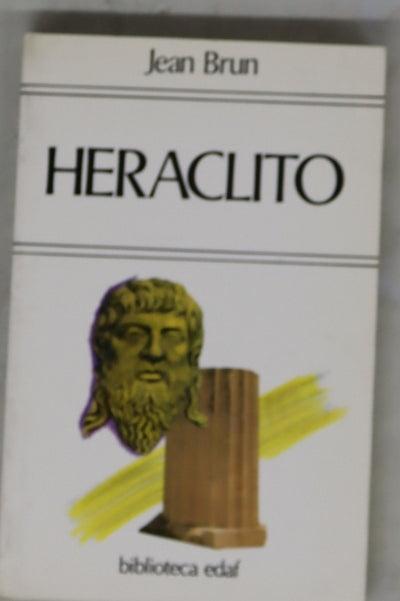 Heráclito o El filósofo del eterno retorno