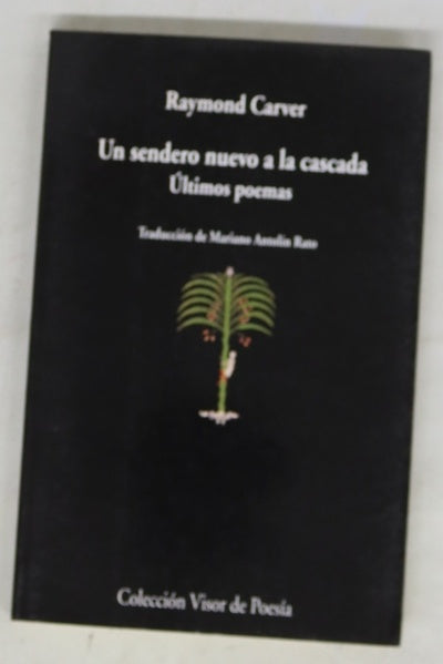 Un sendero nuevo a la cascada últimos poemas
