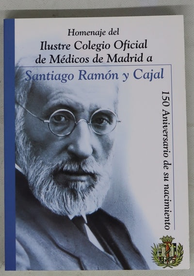 Homenaje del Ilustre Colegio Oficial de Médicos de Madrid a Santiago Ramón y Cajal 150 aniversario de su nacimiento
