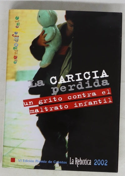 La caricia perdida un grito contra el maltrato infantil