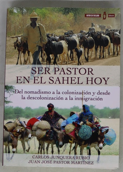 Ser pastor en El Sahel hoy : del nomadismo a la colonización y desde la descolonización a la inmigración