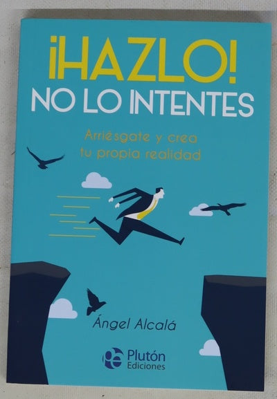 ¡Házlo! no lo intentes