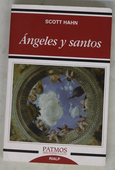 Ángeles y santos : guía bíblica para crecer en amistad con los santos de Dios