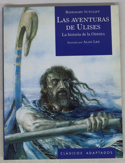 Las aventuras de Ulises la historia de la "Odisea" de Homero
