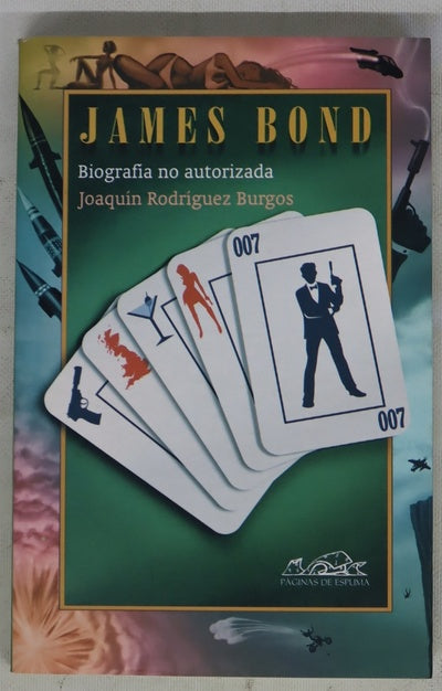 James Bond biografía no autorizada del agente secreto 007