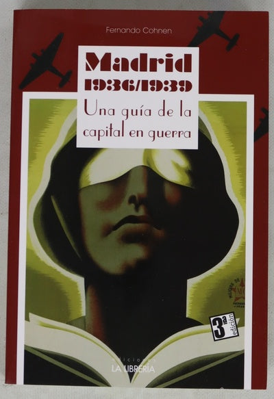 Madrid 1936/1939 : una guía de la capital en guerra