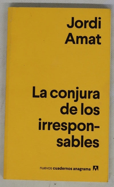 La conjura de los irresponsables