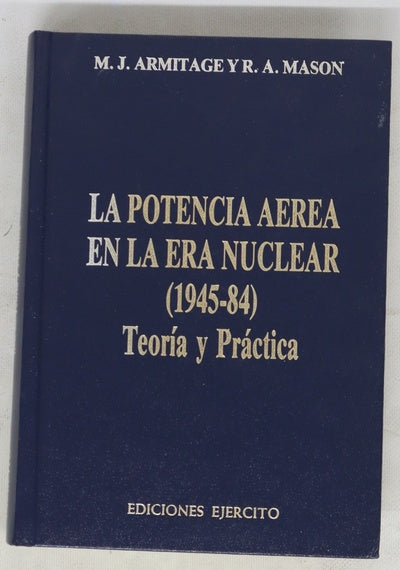 La potencia aérea en la era nuclear, 1945-84 teoría y práctica