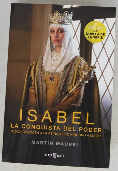 Isabel, la conquista del poder : todos conocen a la reina, pero ninguno a Isabel