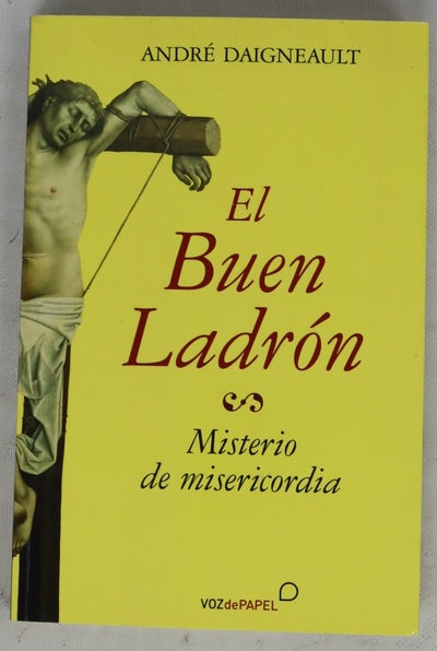 El buen ladrón : misterio de misericordia