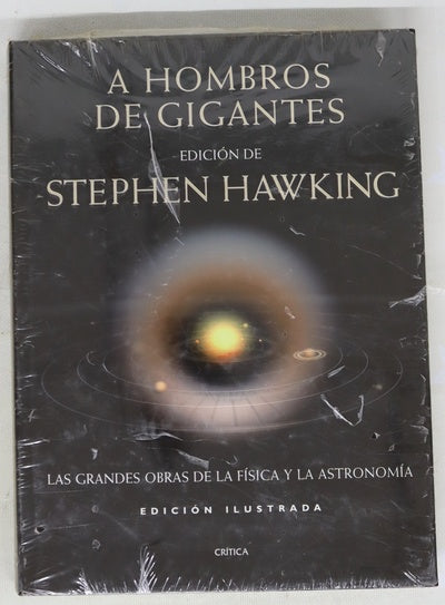 A hombros de gigantes las grandes obras de la física y la astronomía : edición ilustrada