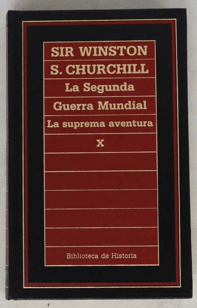 La Segunda Guerra Mundial, tomo X: La suprema aventura