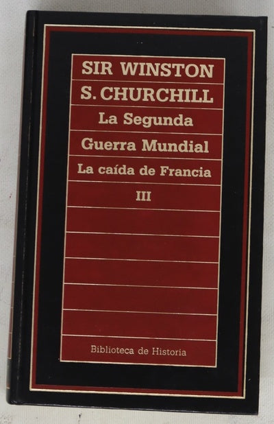 La Segunda Guerra Mundia, tomo III: La caída de Francia