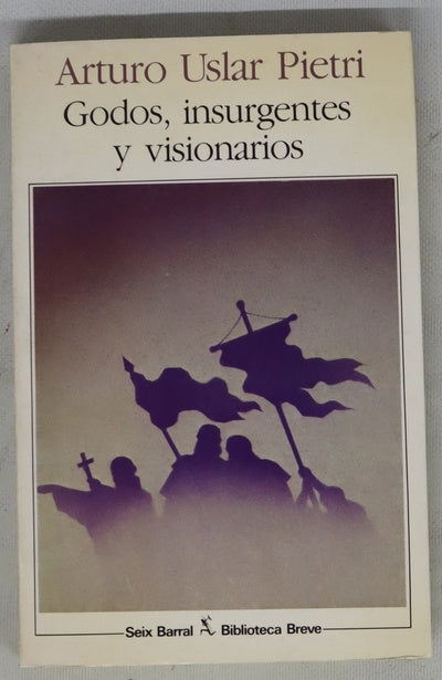 Godos, insurgentes y visionarios