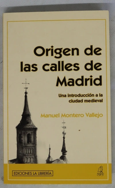 Origen de las calles de Madrid una introducción a la ciudad medieval