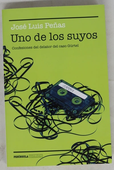 Uno de los suyos : confesiones del delator del caso Gürtel