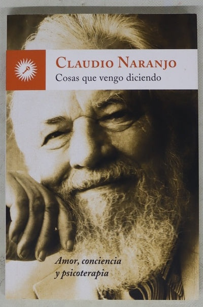 Cosas que vengo diciendo : amor, conciencia y psicoterapia