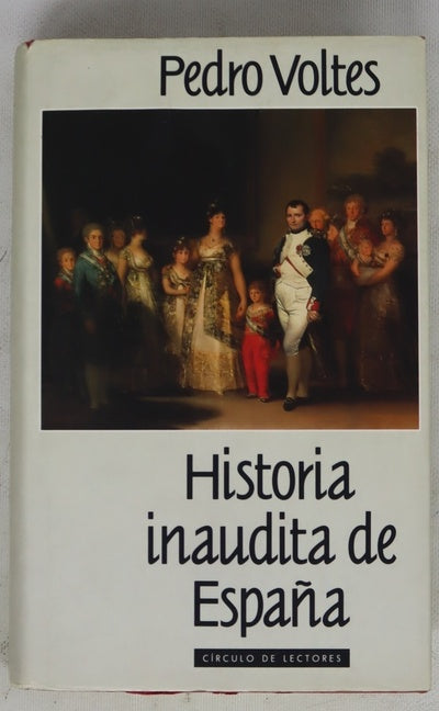 Historia inaudita de España (tópicos, falsedades y sandeces de nuestra crónica nacional)