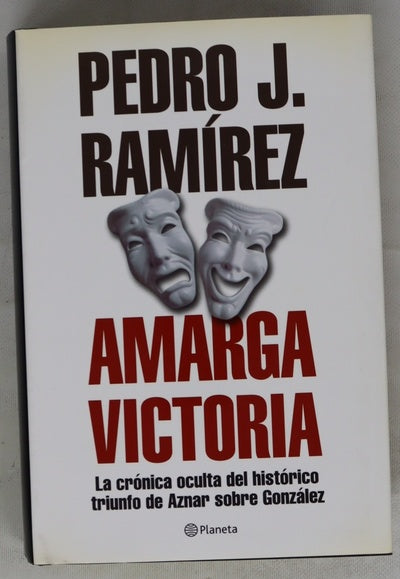 Amarga victoria la crónica oculta del histórico triunfo de Aznar sobre González