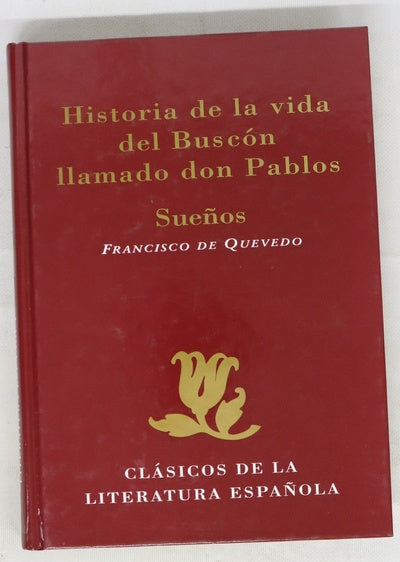 Historia de la vida del Buscón llamado don Pablos ; Sueños