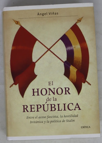 El honor de la república entre el acoso fascista, la hostilidad británica y la política de Stalin