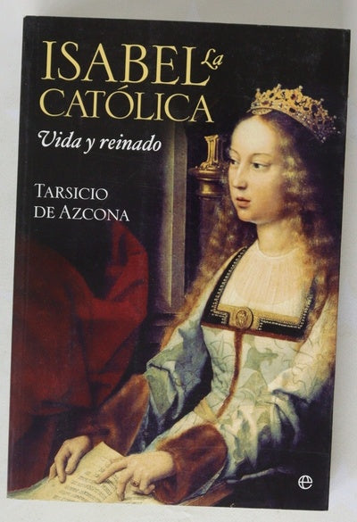 Isabel la Católica : vida y reinado