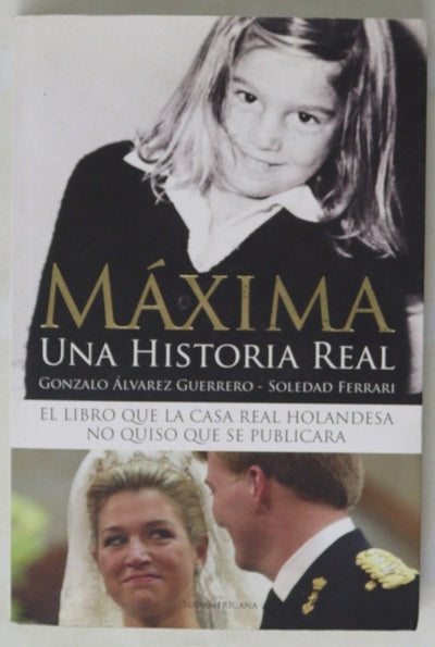 Máxima una historia real