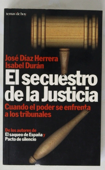 El secuestro de la justicia cuando el poder se enfrenta a los tribunales