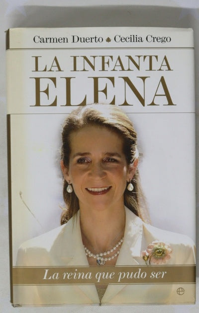 La Infanta Elena la reina que pudo ser