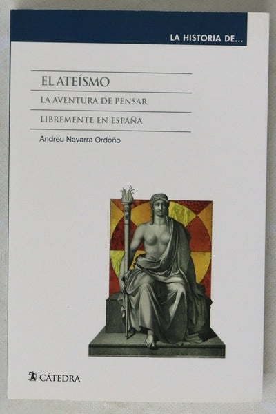 El ateísmo : la aventura de pensar libremente en España