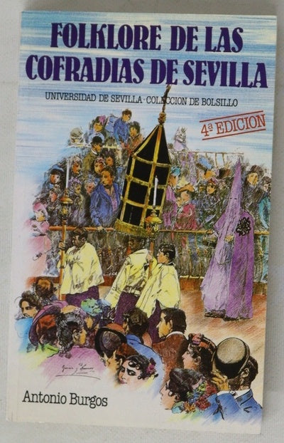Folklore de las cofradías de Sevilla acercamiento a una tradición popular