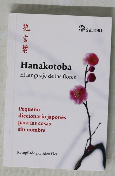 Hanakotoba, el lenguaje de las flores : pequeño diccionario japonés para las cosas sin nombre