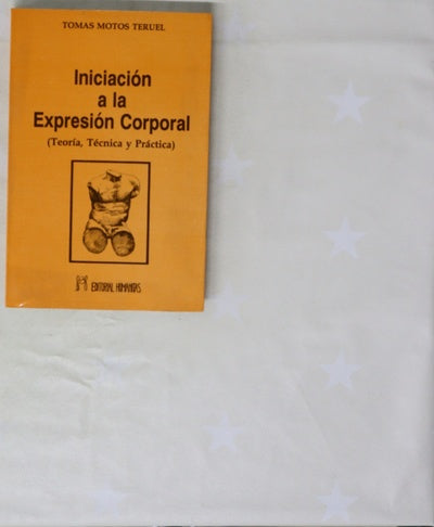 Iniciación a la expresión corporal teoría, técnica y práctica