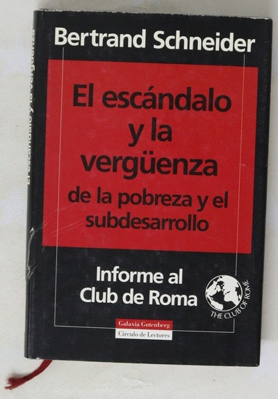 El escándalo y la vergüenza de la pobreza y el subdesarrollo : informe al Club de Roma