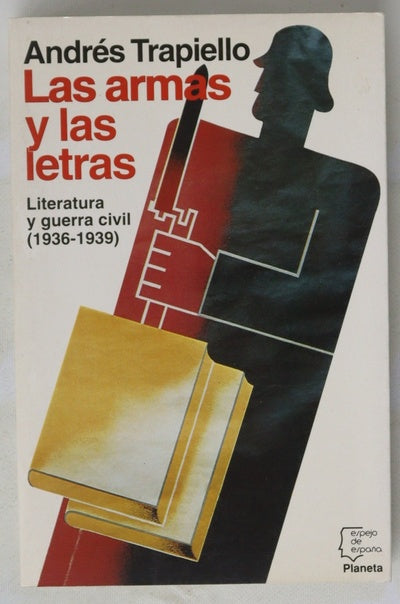 Las armas y las letras literatura y Guerra Civil (1936-1939)