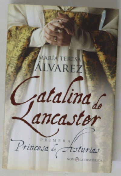 Catalina de Lancaster primera Princesa de Asturias
